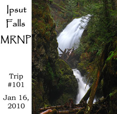 Trip 101 Ipsut-Ranger Falls 01-16-10
