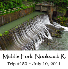 Trip 150 Nooksack Diversion Dam 7-10-2011